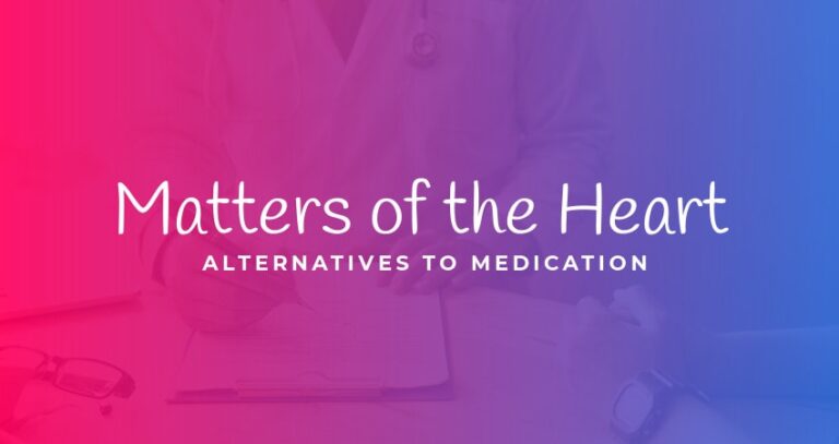Text: Matters Of The Heart Alternatives To Medication
